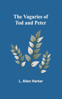 Vagaries of Tod and Peter
