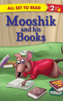 All Set to Read Readers Level 2 Mooshik and His Books