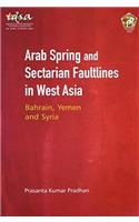 Arab Spring and Sectarian Faultlines in West Asia: