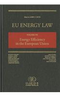 EU Energy Law, Volume VII: Energy Efficiency in the European Union