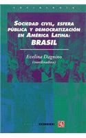 Brasil. Sociedad Civil, Esfera Publica y Democratizacion En America Latina