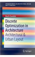 Discrete Optimization in Architecture: Architectural & Urban Layout