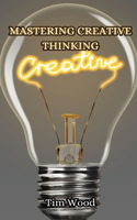 Mastering Creative Thinking