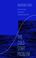 Cold Start Problem: How to Start and Scale Network Effects