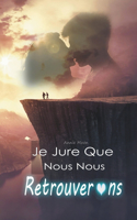 Je Jure Que Nous Nous Retrouverons