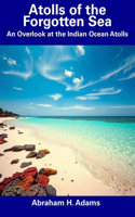 Atolls of the Forgotten Sea