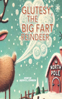 Glutesy, The BIG FART Reindeer