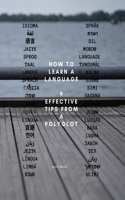 How to Learn a Language: 9 Effective Tips from a Polyglot
