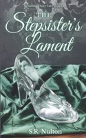The Stepsister's Lament: A Retelling of Cinderella(Refurbished Fairy Tales)