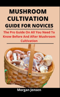 Mushroom Cultivation Guide For Novices