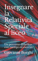 Insegnare la Relatività Speciale al liceo: Un percorso didattico con esempi ed esercizi