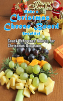 Make a Christmas Cheese Board Beautiful