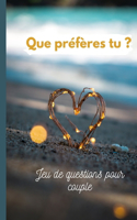 Que préfères tu ? Jeu de questions pour couple