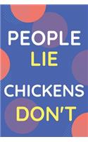 Notebook People Lie Chickens Don't