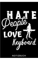 Hate People Love Keyboard Notizbuch