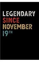 Legendary Since November 19 Th Notebook Birthday Gift