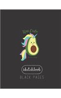 Black Paper SketchBook: Uni Cado T Unicorn Avocado Birthday Gift Large Modern Designed Kawaii Unicorn Black Pages Sketch Book for Drawing Sketching for Gel Pen Paper Marble