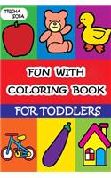 Fun with Coloring Book for Toddlers