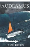 Audeamus: Let us Dare(1 Audeamus)