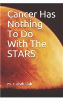 Cancer Has Nothing To Do With The STARS