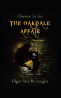 The Oakdale Affair- By Edgar Rice(Annotated)