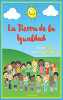 Tierra de la Igualdad: Donde todos somos importantes