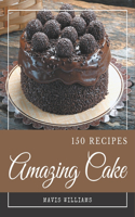 150 Amazing Cake Recipes