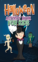 Halloween Activity Book for Kids: Coloring, Mazes, and More. (50 Activity Pages)