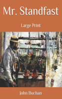 Mr. Standfast: Large Print