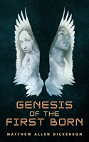 Genesis of the First Born