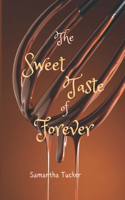 The Sweet Taste of Forever