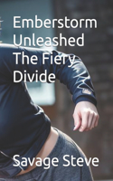 Emberstorm Unleashed The Fiery Divide