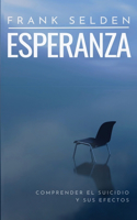 Esperanza: Comprender el Suicidio y Sus Efectos
