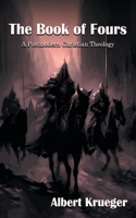 BOOK OF FOURS A Postmodern Christian Theology