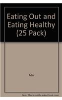 Eating Out and Eating Healthy (25 Pack)