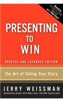 Presenting to Win: The Art of Telling Your Story, Updated and Expanded Edition