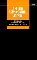 Future Arms Control Agenda: Proceedings of Nobel Symposium 118, 1999