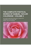 The Complete Poetical Works of Samuel Taylor Coleridge (Volume 2); Including Poems and Versions of Poems Now Published for the First Time
