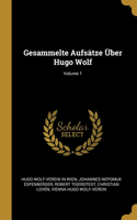 Gesammelte Aufsätze Über Hugo Wolf; Volume 1
