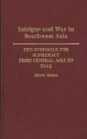 Intrigue and War in Southwest Asia