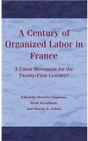 A Century of Organized Labor in France