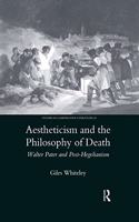 Aestheticism and the Philosophy of Death: Walter Pater and Post-Hegelianism