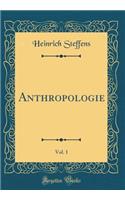 Anthropologie, Vol. 1 (Classic Reprint)