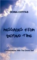 Messages From Beyond Time - Conversations With The Divine Self