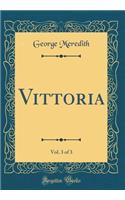 Vittoria, Vol. 3 of 3 (Classic Reprint)
