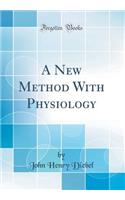 A New Method With Physiology (Classic Reprint)