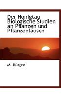 Der Honigtau: Biologische Studien an Pflanzen Und Pflanzenlacusen (Large Print Edition)