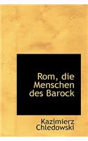 ROM, Die Menschen Des Barock