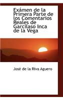 Examen de La Primera Parte de Los Comentarios Reales de Garcilaso Inca de La Vega