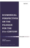 Ecumenical Perspectives on the Filioque for the 21st Century